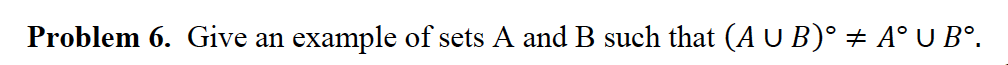 Solved Problem 6. Give An Example Of Sets A And B Such That | Chegg.com