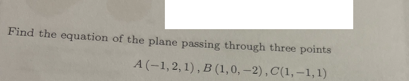 Solved Find the equation of the plane passing through three | Chegg.com