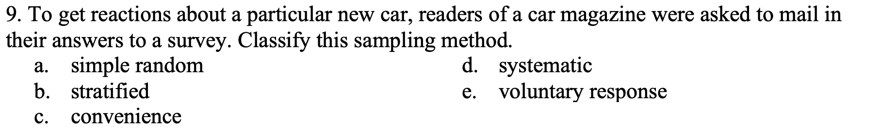 Solved 9. To get reactions about a particular new car, | Chegg.com