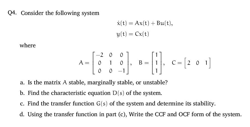 Solved Q4. Consider The Following System X(t) = Ax(t) + | Chegg.com