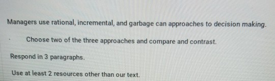 Solved Managers use rational, incremental, and garbage can | Chegg.com