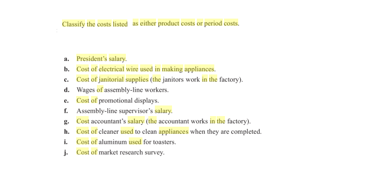 Solved Classify The Costs Listed As Either Product Costs Or Chegg