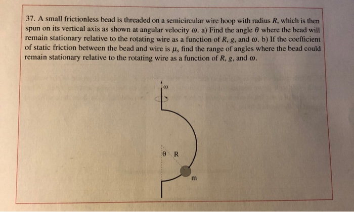 Friction Bead Problem Solved 37. A small frictionless bead is threaded on a | Chegg.com