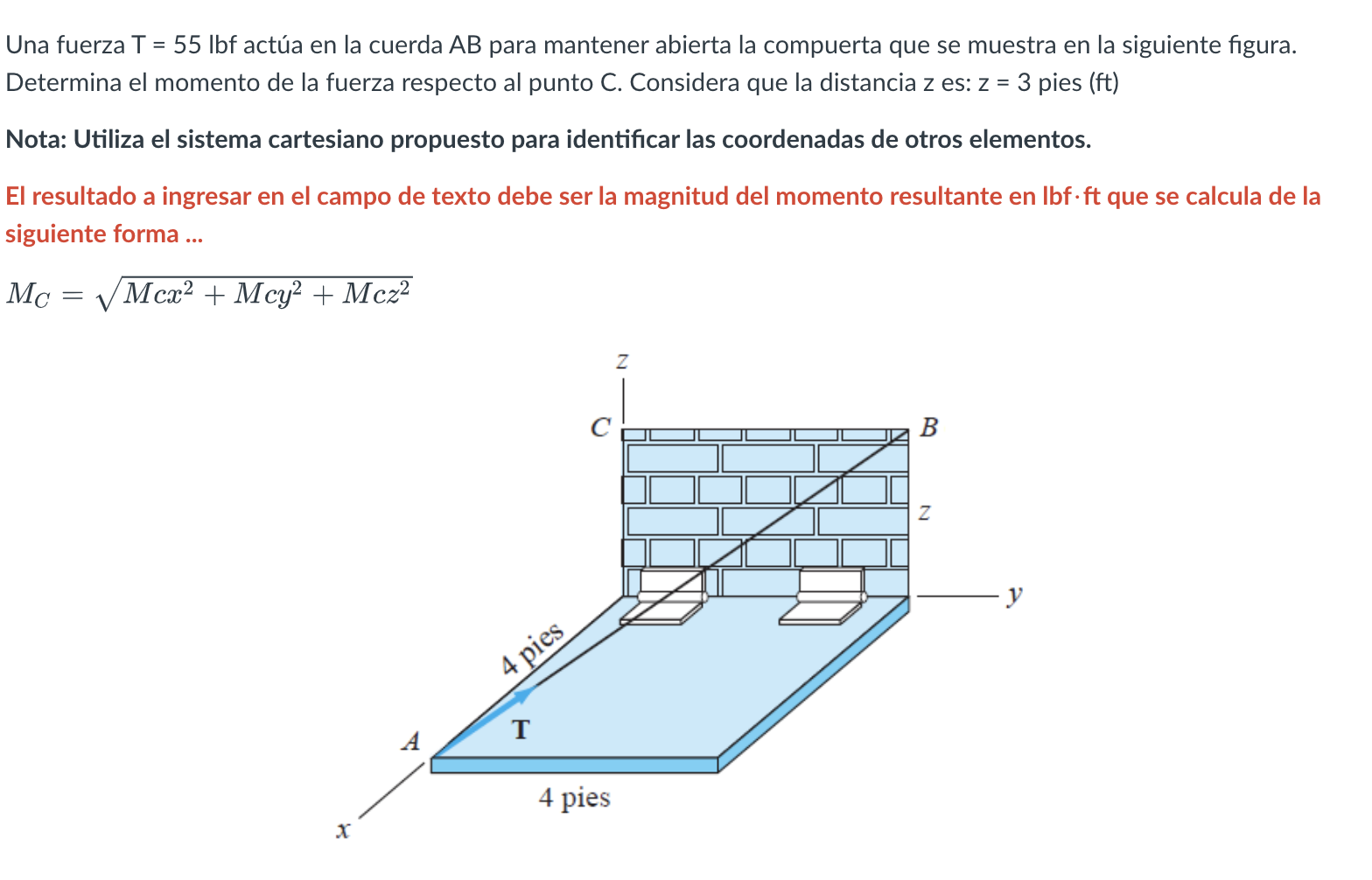 Una fuerza \( T \) = \( 55 \mathrm{lbf} \) actúa en la cuerda AB para mantener abierta la compuerta que se muestra en la sigu