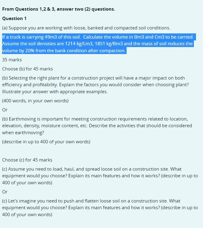 From Questions 1,2 & 3, answer two (2) questions.
Question 1
(a) Suppose you are working with loose, banked and compacted soi