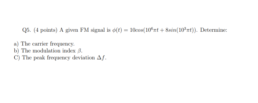 Solved Q5. (4 points) A given FM signal is o(t) = | Chegg.com