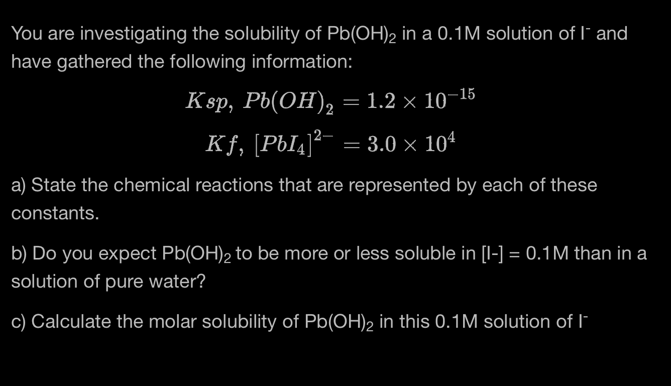 Solved You are investigating the solubility of Pb(OH)2 in a | Chegg.com