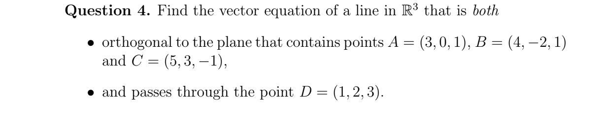 Solved Question 4. Find the vector equation of a line in R3 | Chegg.com