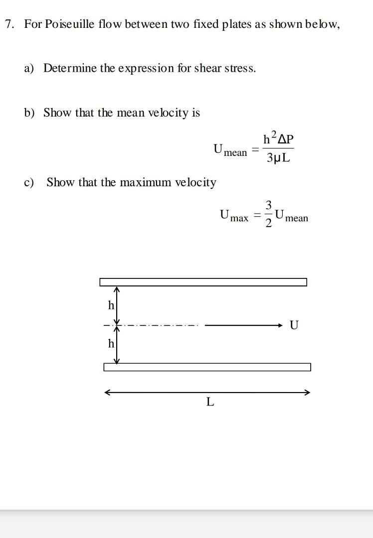 Solved 7. For Poiseuille flow between two fixed plates as | Chegg.com