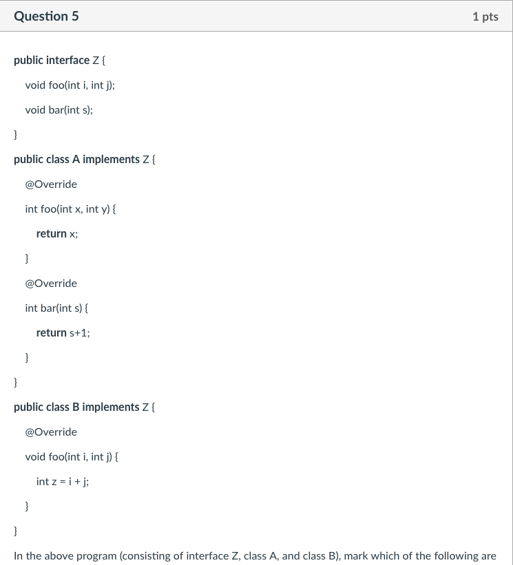 Solved Question 5 1 pts public interface Z [ void foolint i, | Chegg.com