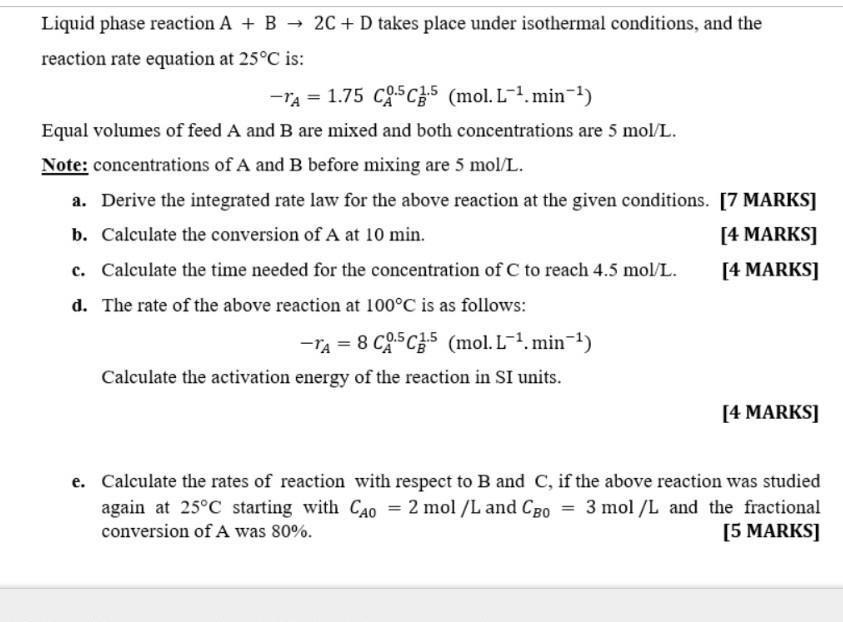 Solved Liquid phase reaction A + B + 2C + D takes place | Chegg.com