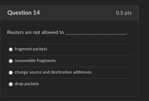 Solved Question 14 0.5 pts Routers are not allowed to | Chegg.com