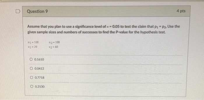 Solved D | Question 9 4 pts Assume that you plan to use a | Chegg.com