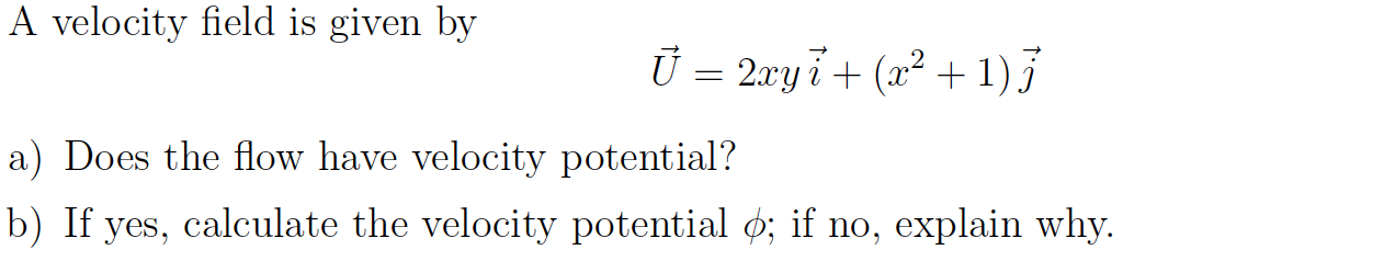 Solved A velocity field is given by = 2xy i + (x2 +1); a) | Chegg.com