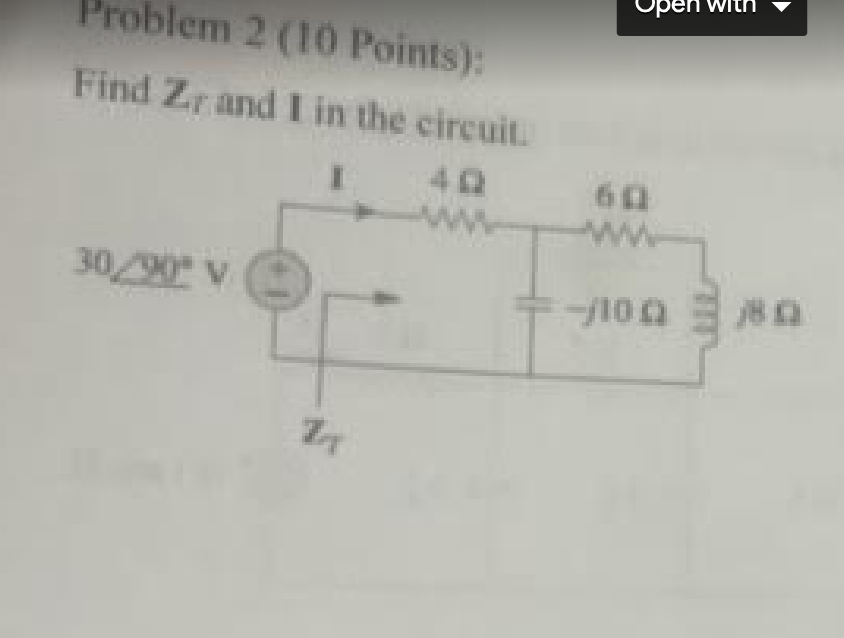 Solved Problem 2 ( 10 Poins): Find Zr and I in the circuit | Chegg.com