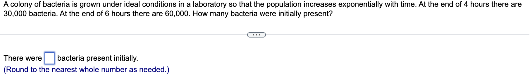 Solved A colony of bacteria is grown under ideal conditions | Chegg.com