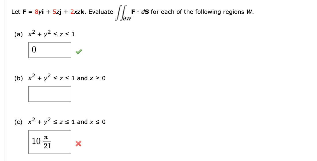 Solved Let F=8yi+5zj+2xzk. Evaluate ∬∂WF⋅dS for each of the | Chegg.com