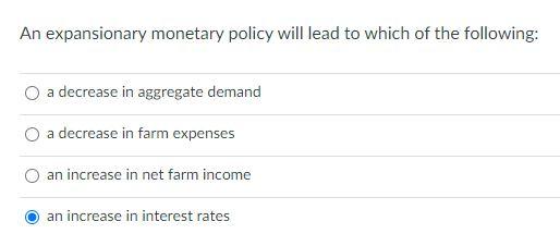 Solved An expansionary monetary policy will lead to which of | Chegg.com