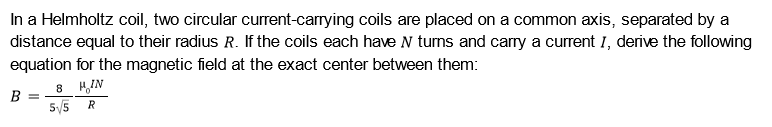 Solved In a Helmholtz coil, two circular current-carrying | Chegg.com