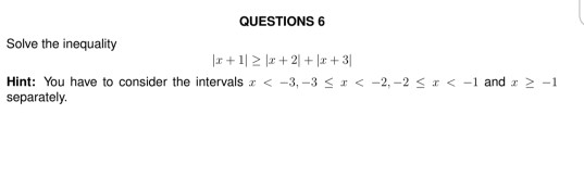 Solved QUESTIONS 6 Solve the inequality * + 11 +2+ 3+3 Hint: | Chegg.com