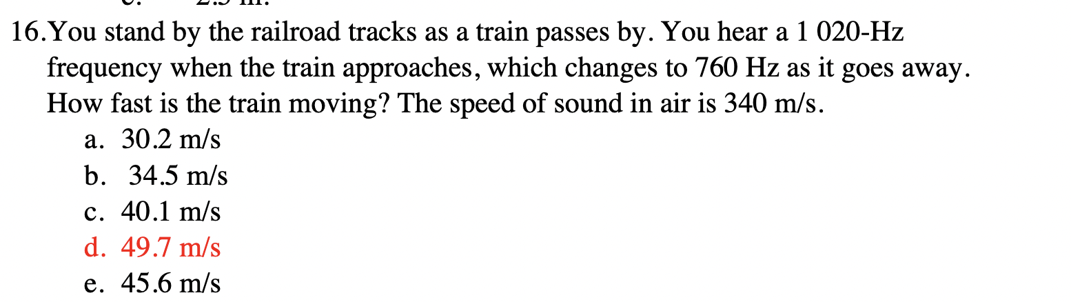 Solved 16. You stand by the railroad tracks as a train | Chegg.com