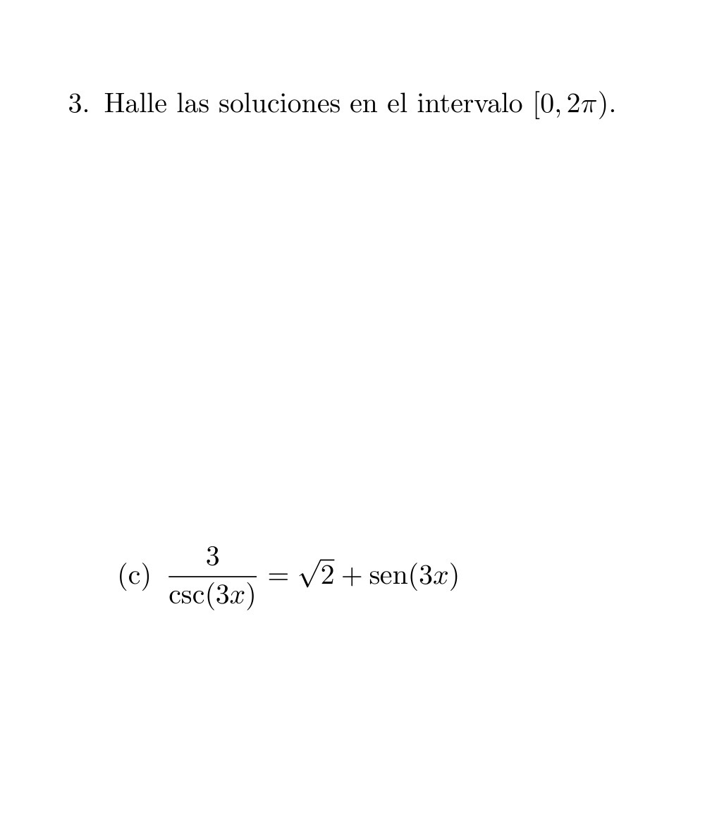 3. Halle las soluciones en el intervalo \( [0,2 \pi) \). (c) \( \frac{3}{\csc (3 x)}=\sqrt{2}+\operatorname{sen}(3 x) \)