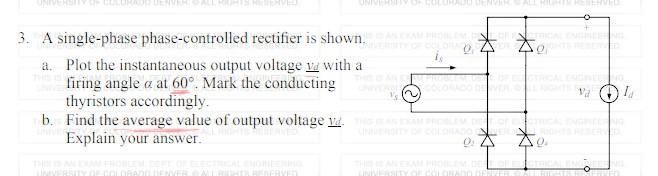 Solved X A 1 3. A single-phase phase-controlled rectifier is | Chegg.com