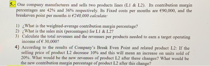 Solved 5.- One company manufactures and sells two products | Chegg.com
