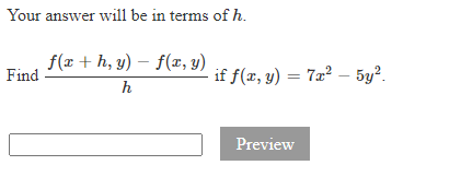 Your answer will be in terms of \( h \). Find \( \frac{f(x+h, y)-f(x, y)}{h} \) if \( f(x, y)=7 x^{2}-5 y^{2} \)