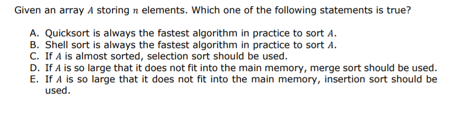 Solved Given an array A storing n elements. Which one of the | Chegg.com