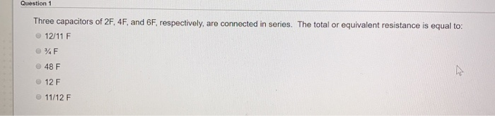 Solved Question 1 Three capacitors of 2F, 4F, and 6F, | Chegg.com