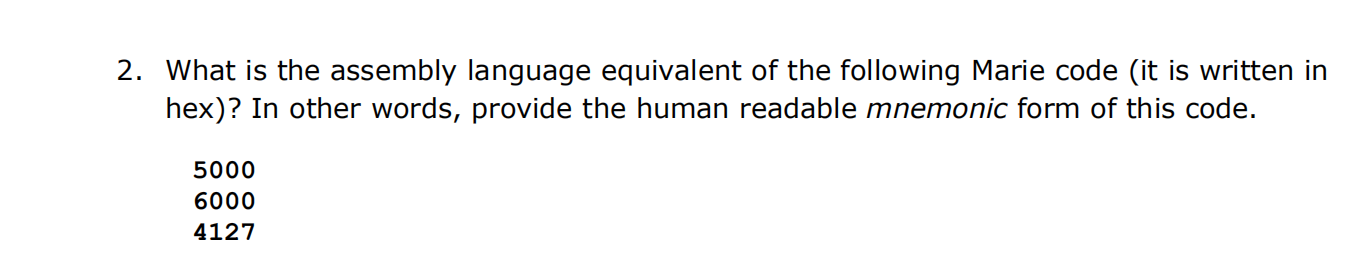 Solved 2. What is the assembly language equivalent of the | Chegg.com