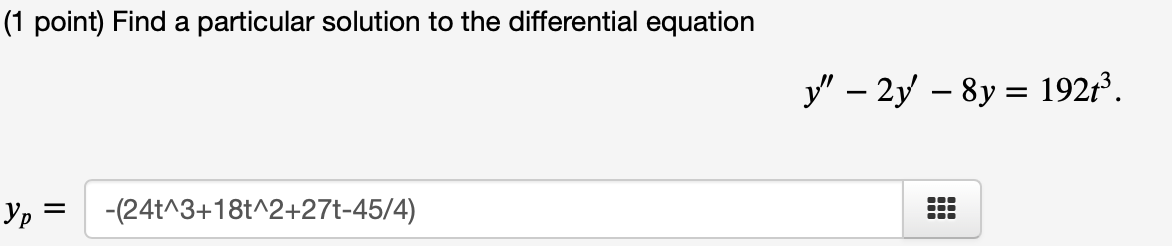 Solved (1 point) Find a particular solution to the | Chegg.com