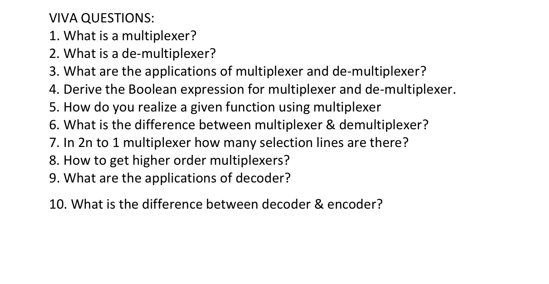 Solved VIVA QUESTIONS 1. What is a multiplexer? 2. What is