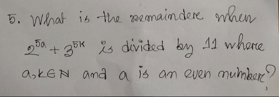 Solved 5 What Is The Remaindere When 25a 35k Is Divided By Chegg