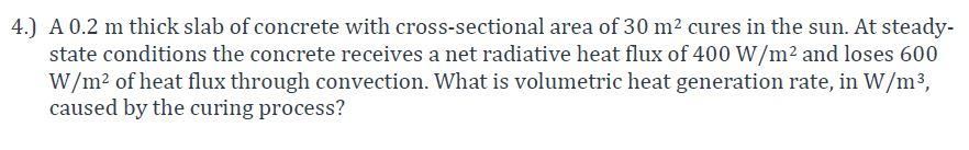 Solved 4.) A 0.2 m thick slab of concrete with | Chegg.com