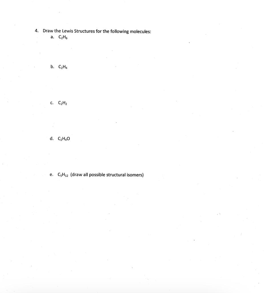 Solved 4. Draw The Lewis Structures For The Following | Chegg.com