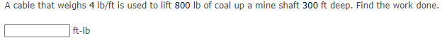 Solved A cable that weighs 4 lb/ft is used to lift 800 lb of | Chegg.com