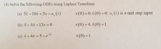 Solved (4) Solve the following ODEs using Laplace Transform | Chegg.com