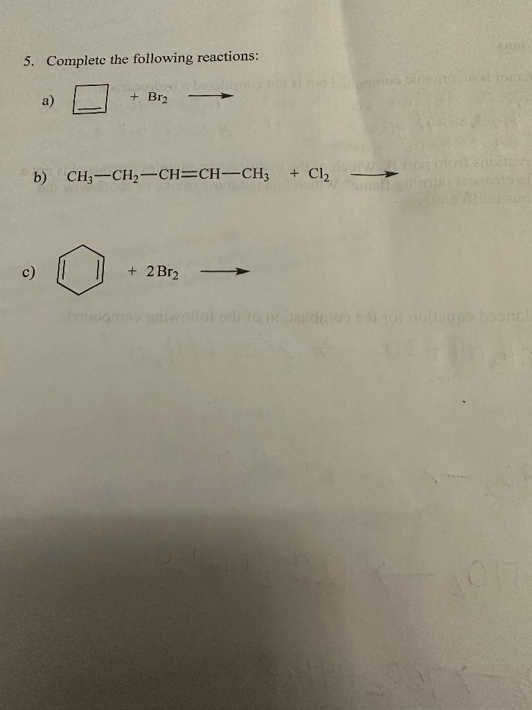 Solved 5. Complete The Following Reactions: A) B) C) | Chegg.com