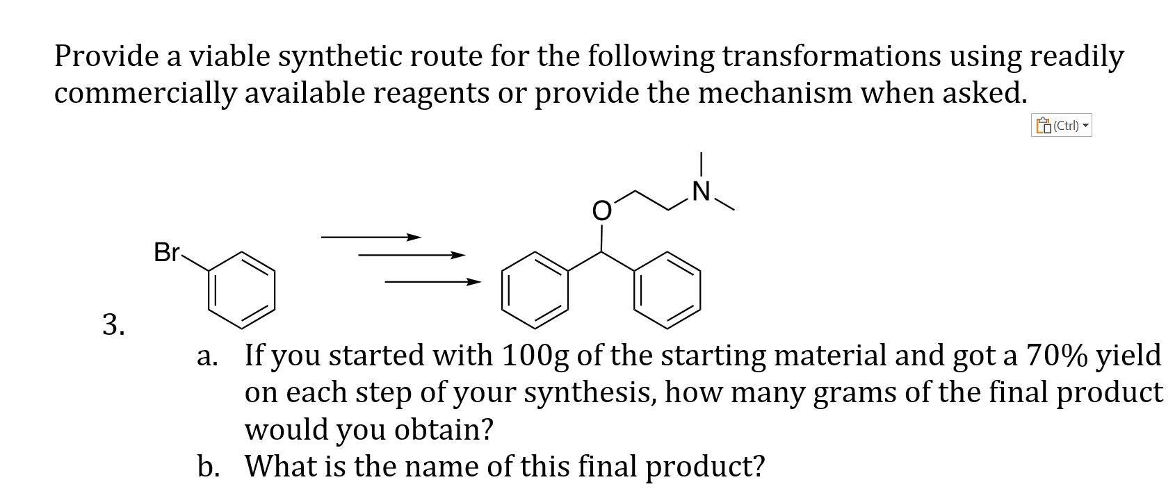 Solved Provide a viable synthetic route for the following | Chegg.com