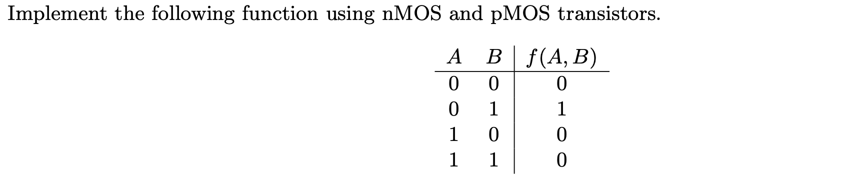 Solved Implement the following function using nMOS and PMOS | Chegg.com