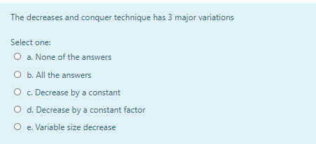 Solved The decreases and conquer technique has 3 major | Chegg.com