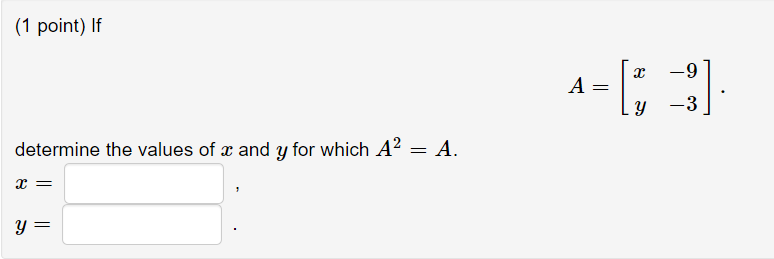Solved (1 point) If 1 = (- 3 determine the values of x and y | Chegg.com