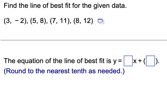 Solved Find the line of best fit for the given data. | Chegg.com