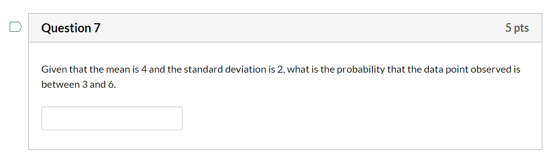 Solved Question 7 5 pts Given that the mean is 4 and the | Chegg.com