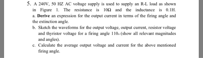 Solved Vr Figure 1 5. A 240V, 50 HZ AC voltage supply is | Chegg.com