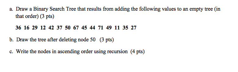 Solved a. Draw a Binary Search Tree that results from adding | Chegg.com