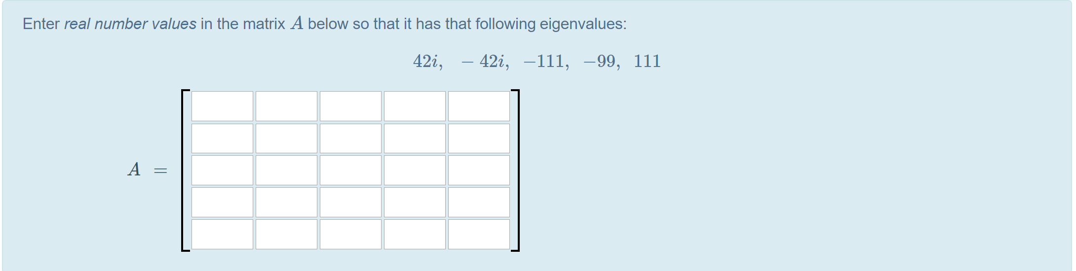 Solved Enter real number values in the matrix A below so | Chegg.com
