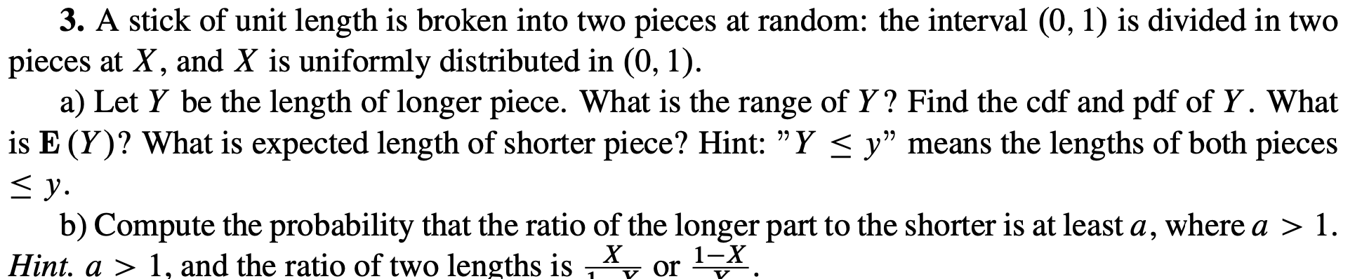 Solved 3. A stick of unit length is broken into two pieces | Chegg.com
